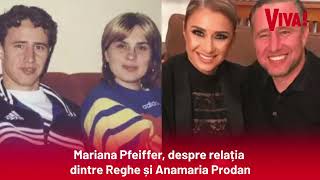 Mariana Pfeiffer despre relația dintre Reghe și Anamaria Prodan „E o minciună că eram despărțiți” [upl. by Audrye40]