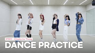 STAYC스테이씨 Cheeky Icy Thang Dance Practice [upl. by Lemuela36]