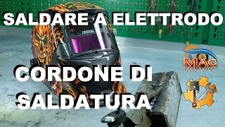 Come eseguire correttamente un cordone di saldatura  Guida per saldare ad elettrodo 1 [upl. by Akinal]