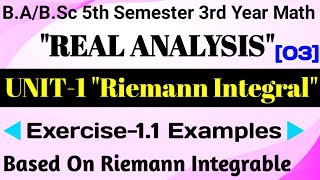 Exercise 11 Examples Riemann Integral Unit1 BSc Third Year Real Analysis Math5th SemLecture3 [upl. by Nnaerb887]