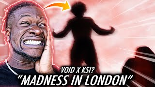 KSI AND VOID  void x KSI  MADNESS IN LONDON Madness Remix prodgosha REACTION [upl. by Ahsim]