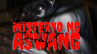 Misteryo ng Aswang [upl. by Celestine568]