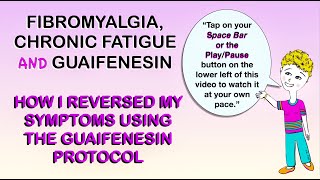 Fibromyalgia Chronic Fatigue and Guaifenesin How I reversed my symptoms [upl. by Raveaux]