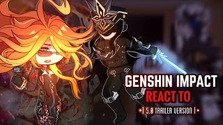 ❤️‍🔥✨ Genshin Impact React to 50 Trailer  Gacha Club  Fatui Habingers [upl. by Ylerebmik]