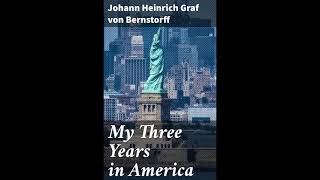 My three years in America by Johann Heinrich von Bernstorff 1 of 2 [upl. by Ertnod]