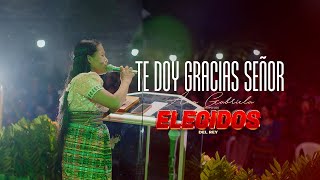 TE DOY GRACIAS SEÑOR  ANA GABRIELA Y SU GRUPO LOS ELEGIDOS DEL REY  CONCIERTO EN VIVO 2023 [upl. by Haikezeh444]