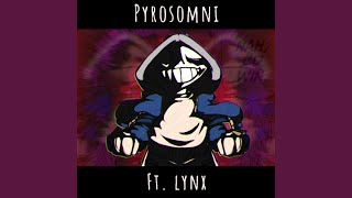 PYROSOMNI feat Lynx [upl. by Manon168]