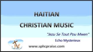 SPHC Music Picks quotJezu Se Tout Pou Mwenquot – Echo Mysterieux [upl. by Omidyar]