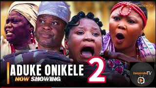 ADUKE ONIKELE 2 Latest Yoruba Movie 2024 Wumi Toriola Wunmi Ajiboye Yomi FashLanso Damola Olatunji [upl. by Froh]