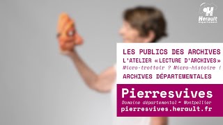 Les publics des Archives  Episode 2  L’atelier quotLecture d’archivesquot [upl. by Nennek244]