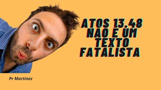 Atos 1348 não é um texto fatalista fatalismo [upl. by Ume782]