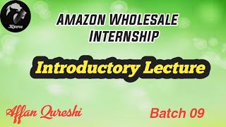 Amazon Wholesale FBA  Intro Lecture  Batch 09 [upl. by Yeargain]