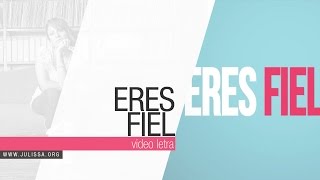 JULISSA  Eres Fiel Official Lyric Video [upl. by Ahsinev]