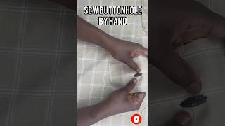 How to sew buttonhole by hand sewing sewingtutorial [upl. by Yelsnia813]