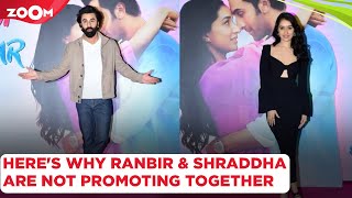 Heres WHY Ranbir Kapoor amp Shraddha Kapoor are not promoting Tu Jhoothi Main Makkaar together [upl. by Tupler]