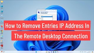 How To Remove Entries IP Address In The Remote Desktop Connection Client Windows 1110 [upl. by Gennifer964]