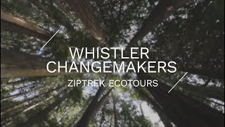 Whistler Changemakers  Ziptrek Ecotours [upl. by Siocnarf232]