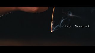 Newspeak  July Official Music Video [upl. by Jos]