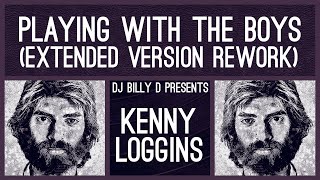 Kenny Loggins  Playing With the Boys Extended Version Rework [upl. by Afaw]