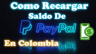 🔥 Cómo Recargar Saldo PayPal En COLOMBIA Sin Tarjeta De Crédito X Bancolombia Nequi Daviplata Efecty [upl. by Bradstreet]