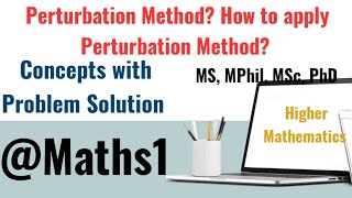 Perturbation Method How to apply Perturbation Lec 1 [upl. by Asselam]