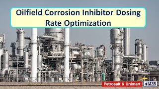 140 Oilfield Corrosion Inhibitor Dosing Rate Optimization [upl. by Erual250]