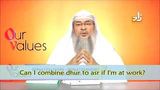 Can I combine Dhur with Asr if Im at work  Sheikh Assimalhakeem [upl. by Gwennie358]