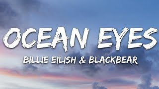 Billie Eilish amp Blackbear  Ocean Eyes Lyrics [upl. by Pru]