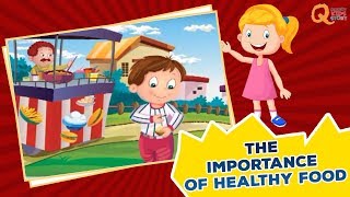 The Importance of Healthy Food  Quixot Kids [upl. by Rachele226]