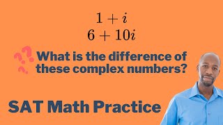 What is the difference of these complex numbers  SAT Math Practice  Math Fun [upl. by Ddarb452]