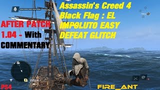 Assassin’s Creed 4 Black Flag  UPDATED  El Impoluto Legendary Ship Defeat Glitch [upl. by Crespo]