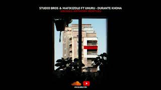 Studio Bros amp Mafikizolo ft Uhuru  Durante Khona Souhail ArtWork Bootleg [upl. by Airalednac]