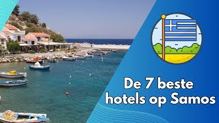 De 7 beste hotels op Samos Een onvergetelijke ervaring op het Griekse eiland [upl. by Erdua451]