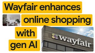 New Way Now Wayfair is driving ecommerce AI innovation with Google Cloud and Snorkel [upl. by Huxley245]