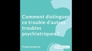 3 Comment distinguer le trouble de la personnalité borderline d’autres troubles psychiatriques [upl. by Cherlyn583]