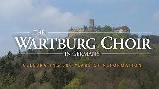 The Wartburg Choir in Germany Celebrating 500 Years of Reformation [upl. by Saba]