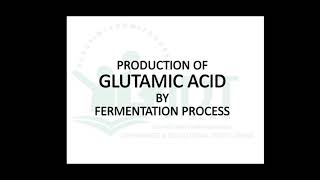 Production of Glutamic acid by Fermentation [upl. by Torp]