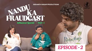 Noorin Sha  Nandu Ka Fraudcast  Influencers Special  Episode2  Part1  Sidharth Sagar [upl. by Fry193]