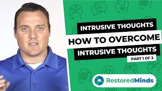 Intrusive Thoughts  How To Overcome Intrusive Thoughts Part 1 of 3 [upl. by Greenebaum982]