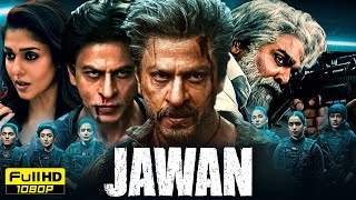 Jawan Full Movie 2023  Shah Rukh Khan Nayanthara Vijay Sethupathi  Atlee  1080p Facts amp Review [upl. by Cherice]