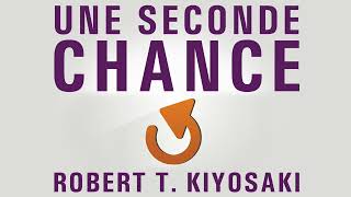 Une Seconde Chance Pour votre argent votre vie et notre monde Robert Kiyosaki Livre audio [upl. by Airekal]