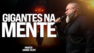 GIGANTES NA MENTE  Profeta Samuel Felipe [upl. by Ameerahs]