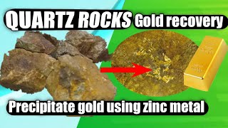 ROCKS GOLD RECOVERY  PRECIPITATE GOLD USING ZINC METAL  QUARTZ ROCKS GOLD RECOVERY [upl. by Aiepoissac]