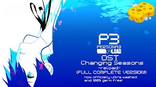 Persona 3 Reload OST  Changing Seasons FINAL WASH OF 2024 HQ [upl. by Harutek183]