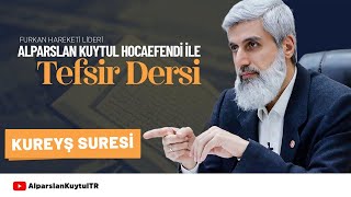 Alparslan Kuytul Hocaefendi ile Tefsir Dersi  Kureyş Suresi [upl. by Halbeib910]