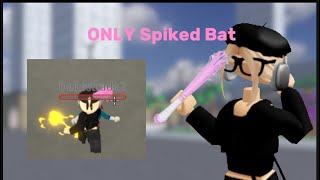 Baddies but I only use spiked bat  Part 2 [upl. by Ativahs]