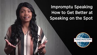 Impromptu Speaking How to Get Better at Speaking on the Spot [upl. by Letsyrc581]