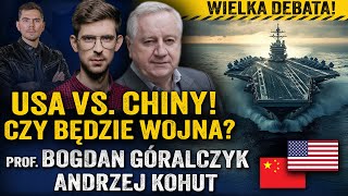 Chiny zdominują świat Czy Trump pójdzie na wojnę z Pekinem— prof Bogdan Góralczyk i Andrzej Kohut [upl. by Aniz]