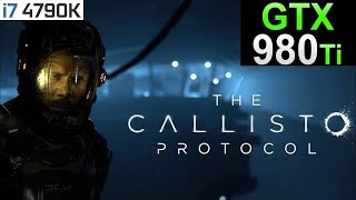 The Callisto Protocol  1080p Benchmark  4790k  GTX 980Ti [upl. by Lig]