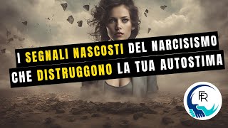 I segnali NASCOSTI del narcisismo che DISTRUGGONO la tua autostima [upl. by Darby410]